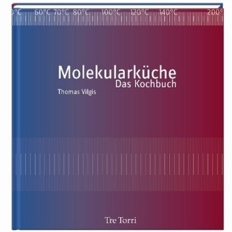 Die Molekularküche - Das Kochbuch