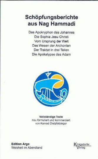 Apokryphon des Johannes, Die Sophia Jesu Christi, Vom Ursprung der Welt, Das Wesen der Archonten, Der Traktat in drei Teilen, Di