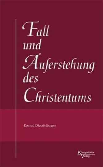 Fall und Auferstehung des Christentums