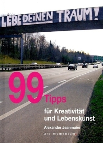 99 Tipps für Kreativität und Lebenskunst