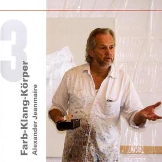 Farb-Klang-Körper, Alexander Jeanmaire. Bd.3