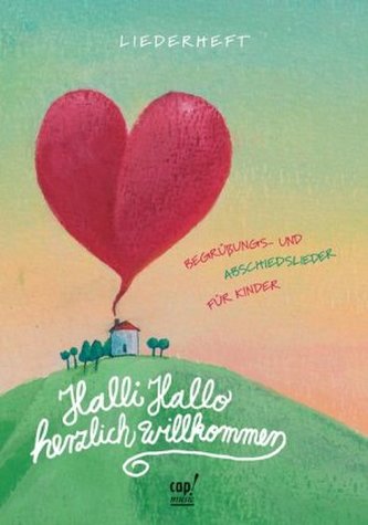 Halli Hallo - Herzlich willkommen, Liederheft
