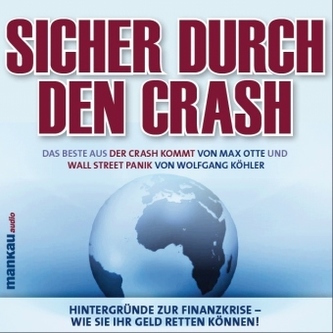 Sicher durch den Crash - Das Beste aus 'Der Crash kommt' und 'Wall Street Panik', 4 Audio-CDs