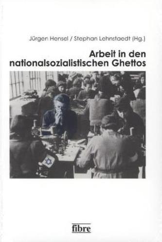 Arbeit in den nationalsozialistischen Ghettos