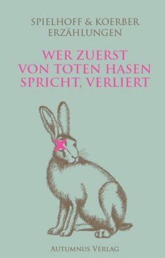Wer zuerst von toten Hasen spricht, verliert