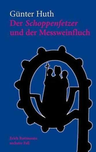 Der Schoppenfetzer und der Messweinfluch