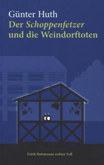 Der Schoppenfetzer und die Weindorftoten