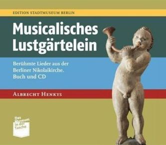 Musicalisches Lustgärtelein, m. Audio-CD