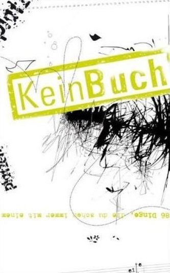 KeinBuch - 86 Dinge, die du schon immer mit einem Buch tun wolltest, aber nie durftest