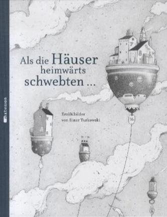 Als die Häuser heimwärts schwebten...