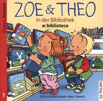 Zoe & Theo in der Bibliothek, Deutsch-Polnisch. Zoe & Theo w bibliotece