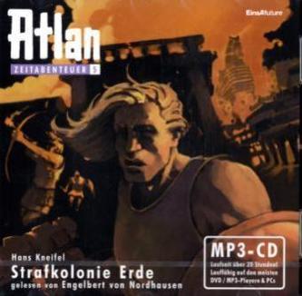 Atlan, Zeitabenteuer - Strafkolonie Erde, 1 MP3-CD