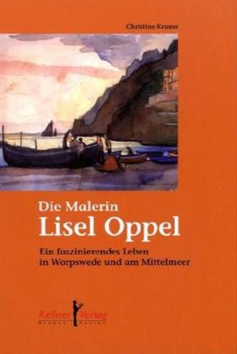 Die Malerin Lisel Oppel