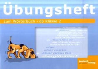 Übungsheft zum Wörterbuch, ab Klasse 2