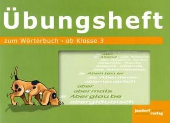 Übungsheft zum Wörterbuch, ab Klasse 3