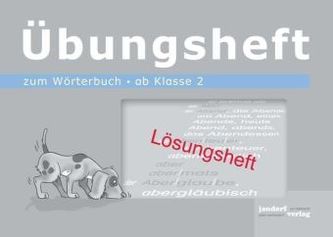 Übungsheft zum Wörterbuch ab Klasse 2, Lösungsheft