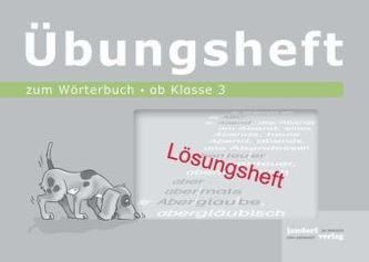 Übungsheft zum Wörterbuch ab Klasse 3, Lösungsheft