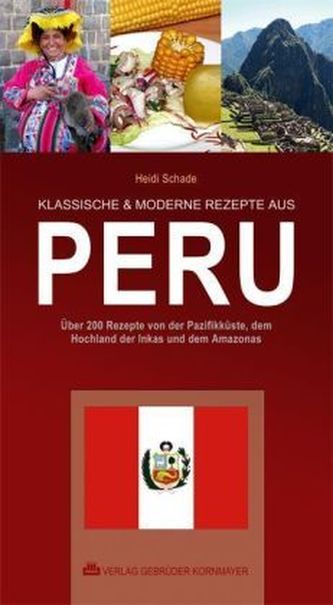 Klassische & moderne Rezepte aus Peru