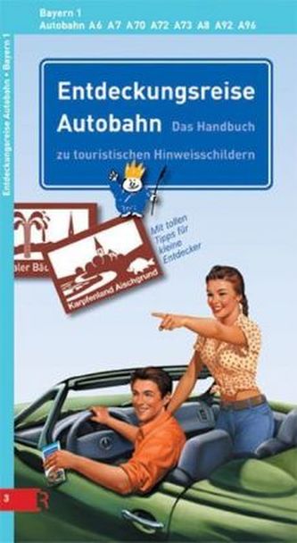 Entdeckungsreise Autobahn, Bayern. Tl.1 Entdeckungsreise Autobahn, Bayern. Tl.1