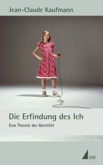 Die Erfindung des Ich