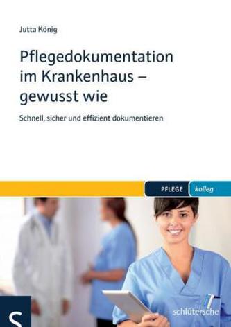 Pflegedokumentation im Krankenhaus - gewusst wie