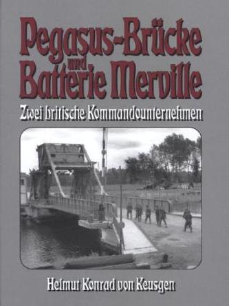 Pegasus-Brücke und Batterie Merville