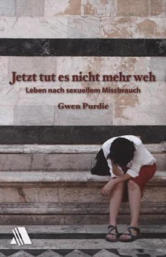 Jetzt tut es nicht mehr weh