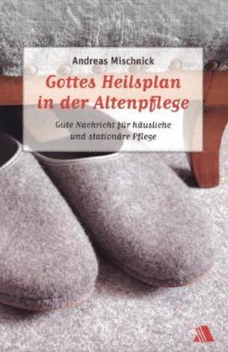 Gottes Heilsplan in der Altenpflege