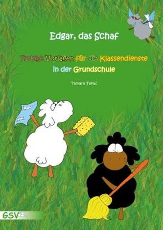 Edgar, das Schaf, Farbige Vorlagen für die Klassendienste in Grundschule