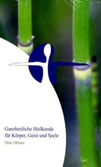 Ganzheitliche Heilkunde für Körper, Geist und Seele