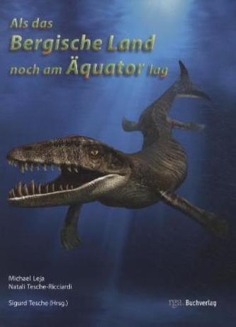 Als das Bergische Land noch am Äquator lag