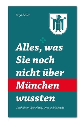 Alles, was Sie noch nicht über München wussten