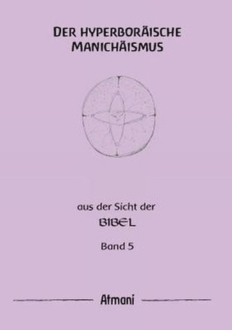 Der hyperboräische Manichäismus. Bd.5