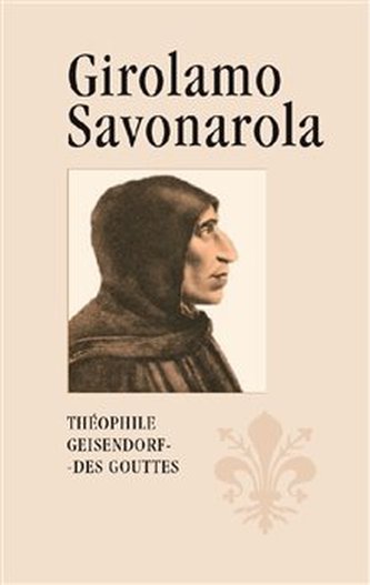 Girolamo Savonarola : rytíř Ježíše Krista (Théophile Geisendorf-Des Gouttes, 2020)