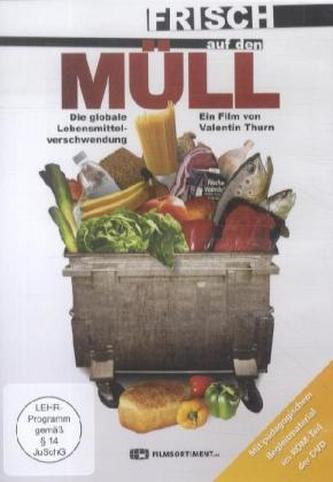 Frisch auf den Müll - Die globale Lebensmittelverschwendung, 1 DVD