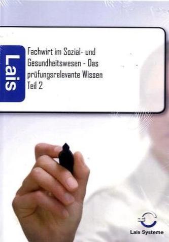 Fachwirt im Sozial- und Gesundheitswesen - Das prüfungsrelevante Wissen. Tl.2