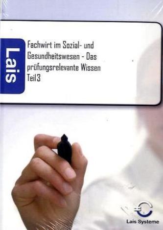 Fachwirt im Sozial- und Gesundheitswesen - Das prüfungsrelevante Wissen. Tl.3