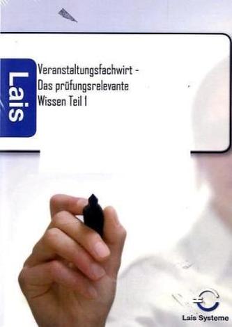 Veranstaltungsfachwirt - Das prüfungsrelevante Wissen. Tl.1