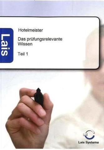 Hotelmeister - Das prüfungsrelevante Wissen. Tl.1