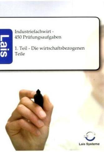 Industriefachwirt - 450 Prüfungsfragen. Tl.1