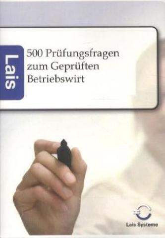 500 Prüfungsfragen zum Geprüften Betriebswirt mit Lösungen