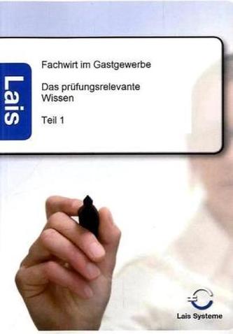 Fachwirt im Gastgewerbe - Das prüfungsrelevante Wissen. Tl.1