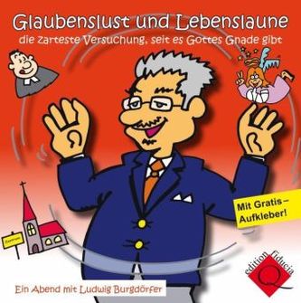 Glaubenslust und Lebenslaune die zarteste Versuchung, seit es Gottes Gnade gibt, 1 Audio-CD