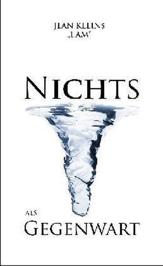 Nichts als Gegenwart