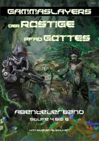 Gammaslayers, Der rostige Pfad Gottes
