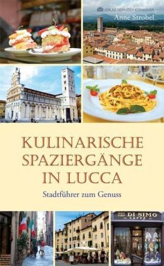 Kulinarische Spaziergänge in Lucca
