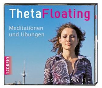 ThetaFloating, Meditationen und Übungen, 1 Audio-CD