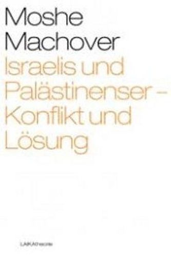 Israelis und Palästinenser - Konflikt und Lösung