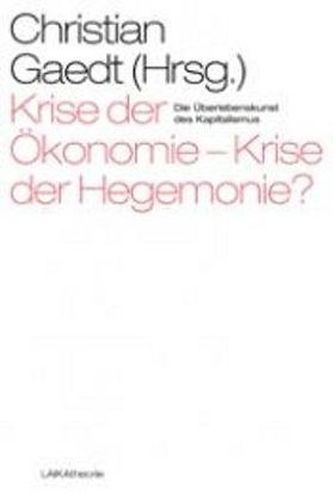 Krise der Ökonomie - Krise der Hegemonie?