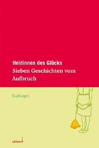 Heldinnen des Glücks
